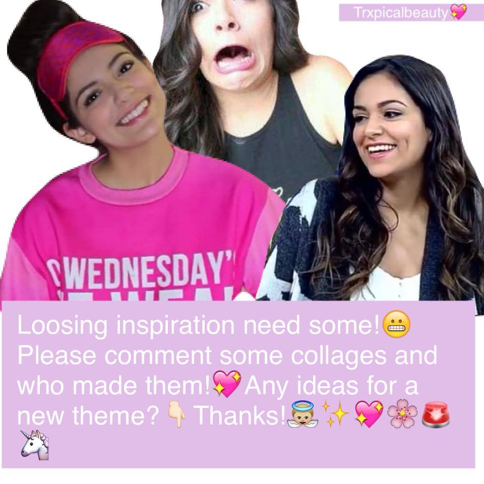 Loosing inspiration need some!😬Please comment some collages and who made them!💖Any ideas for a new theme?👇🏻Thanks!👼🏼✨💖🌸🚨🦄If you read this comment"🙊💖"!Bye👋🏻
