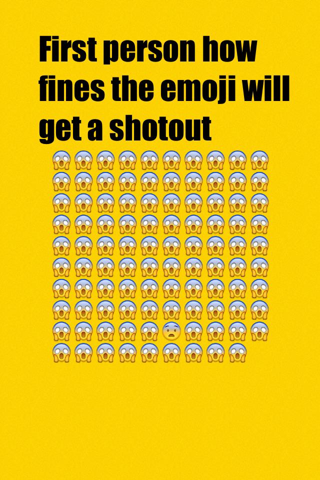 First person how fines the emoji will get a shotout