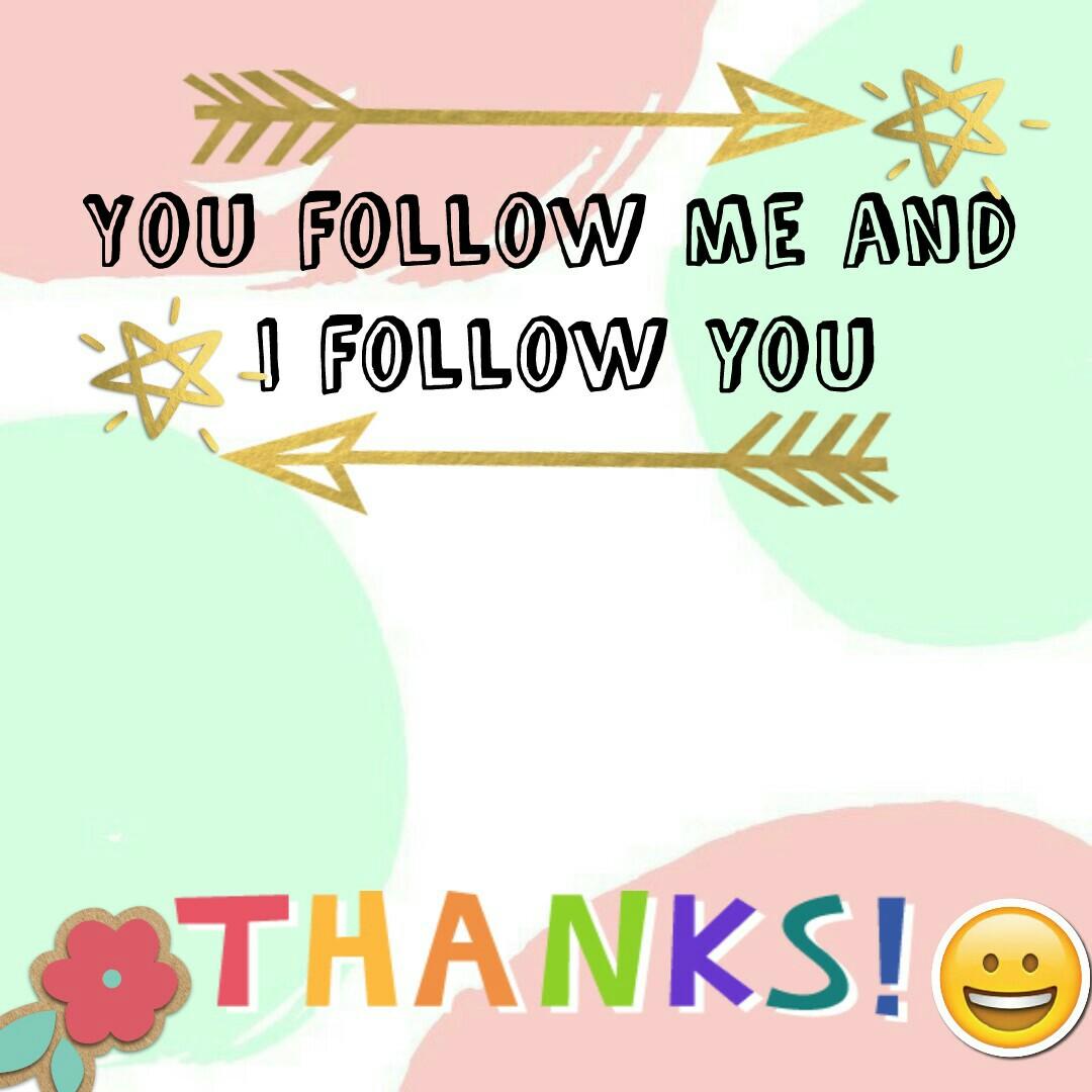 You follow me and I follow you