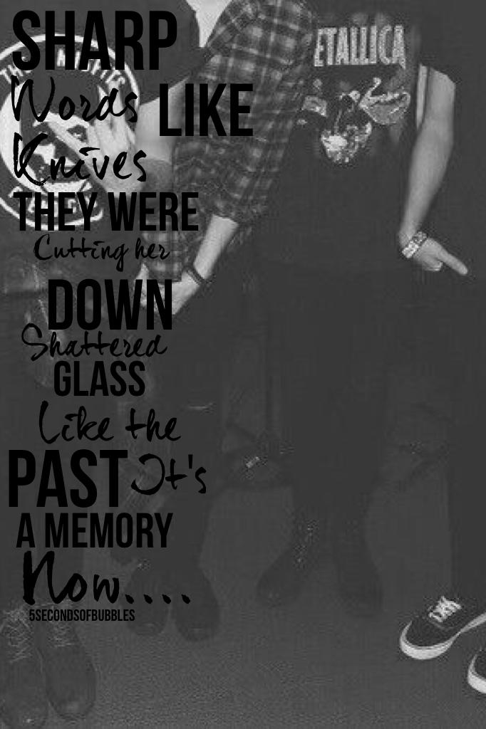 -CLICK-

Sharp words like knives they were cutting her down shattered glass like the past it's a memory now...💜💜