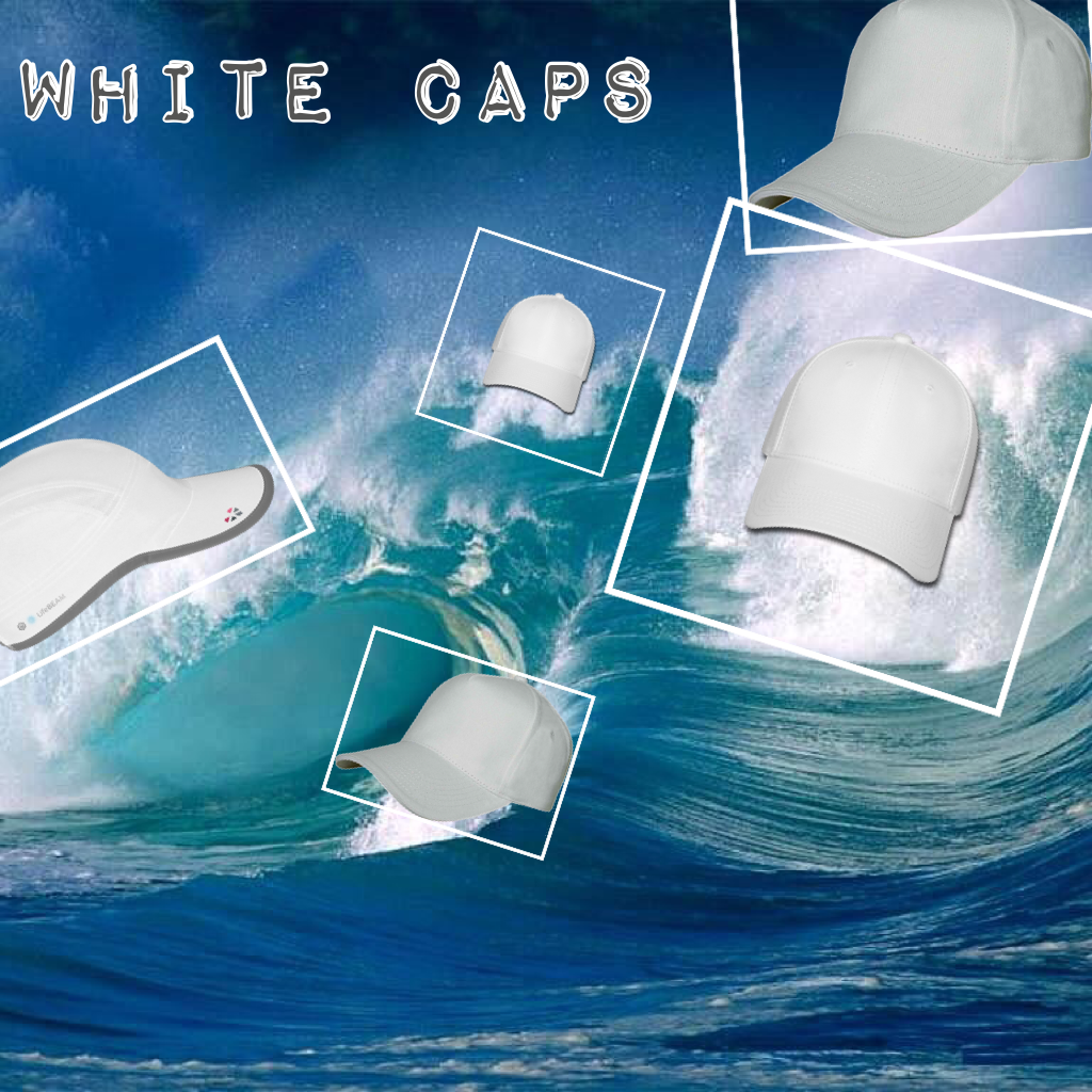 White caps 