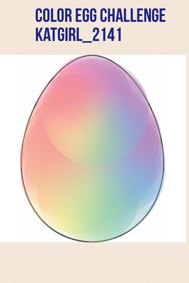 Color egg challenge
Katgirl_2141