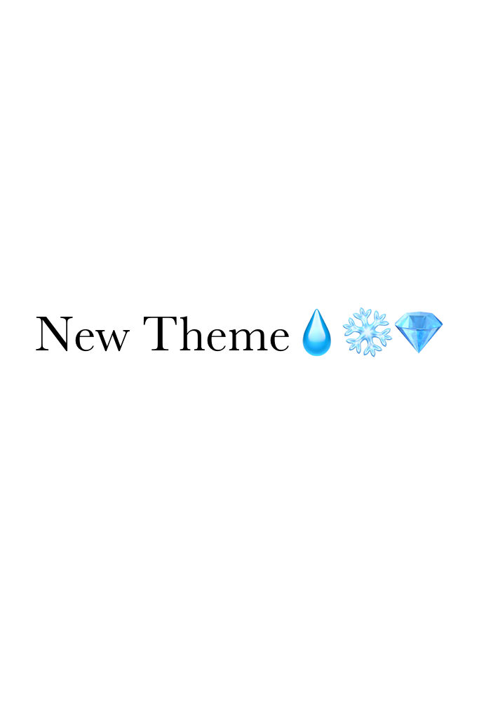 💧CLICK💧


❄️new theme!! this is (another) blue one ((:❄️