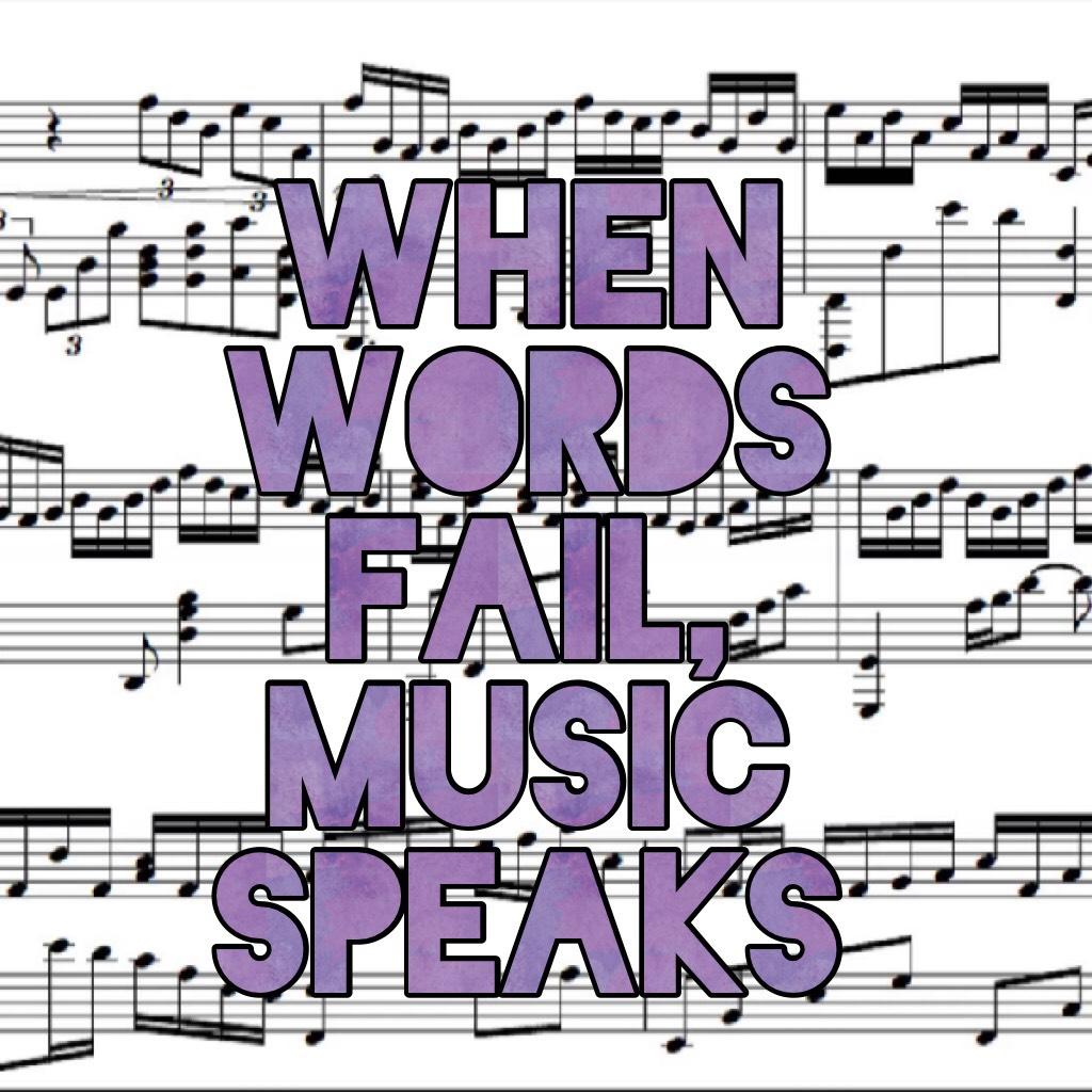 when words fail, music speaks 