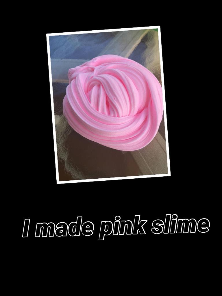 I made pink slime 