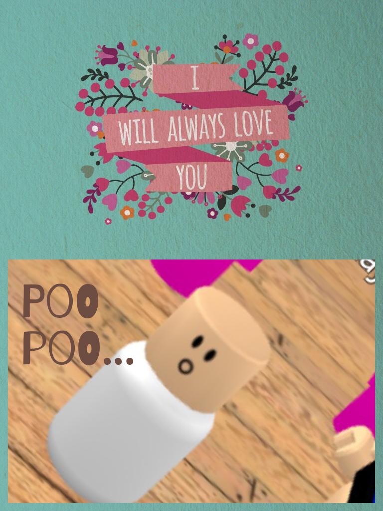 I will always love poo... 💩💩💩