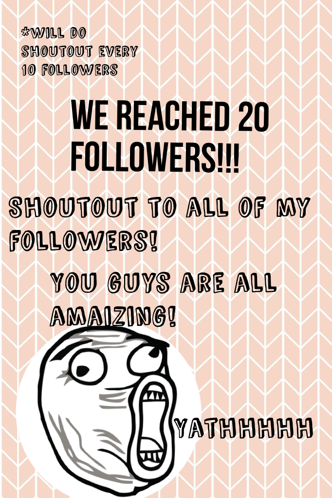 We reached 20 followers!!! 