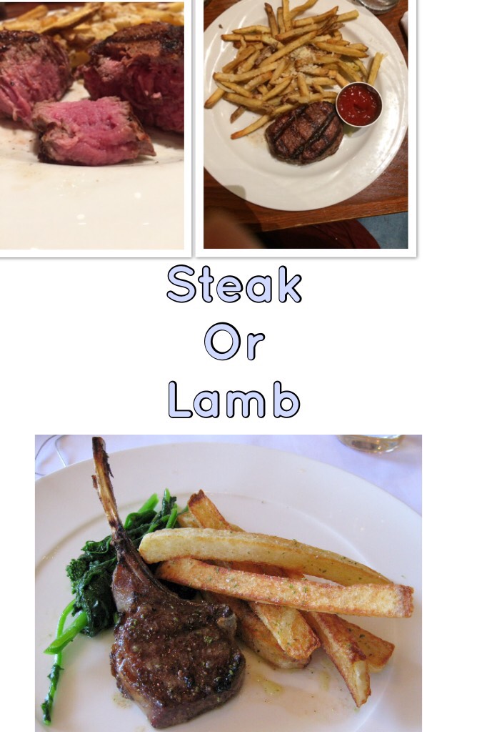 Steak or lamb
The steak on the top is what I had for dinner last night!