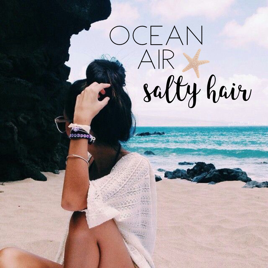 ocean air salty hair 🐚