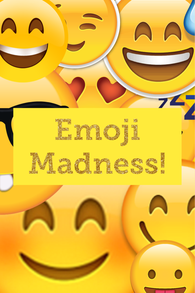 Emoji Madness!