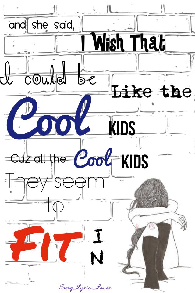 ~Echosmith~

~Cool Kids~