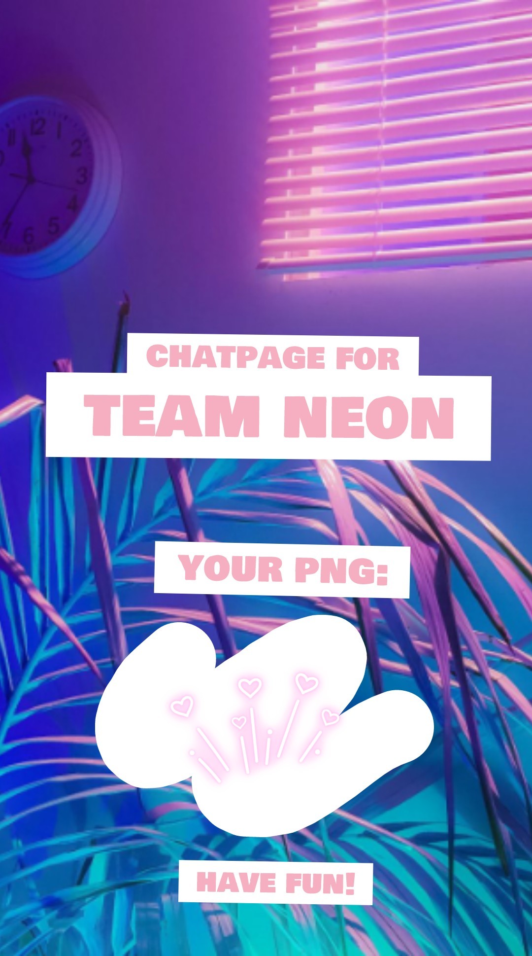 ~✨~

team neon chatpage

have fun!

~✨~