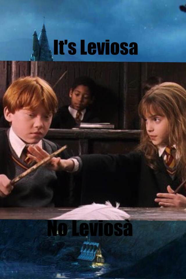 Hermione.
Leviosa no leviosà