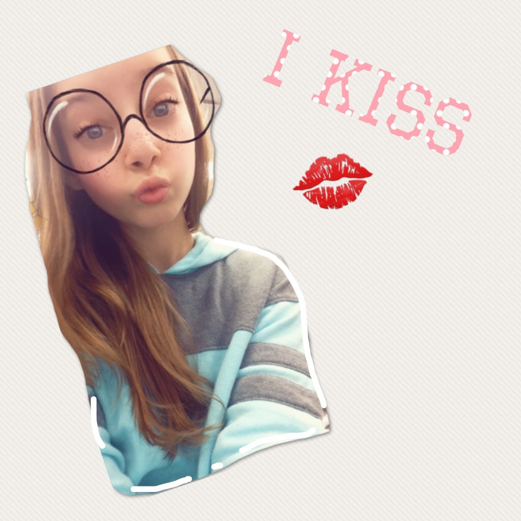 I kiss 💋 