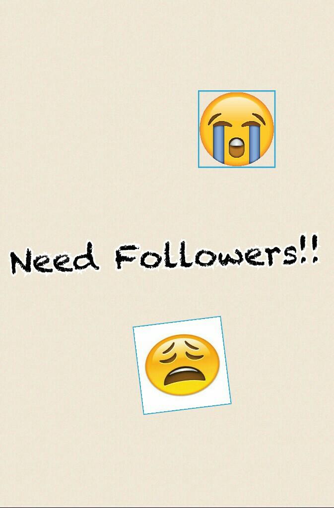 Need Followers!!