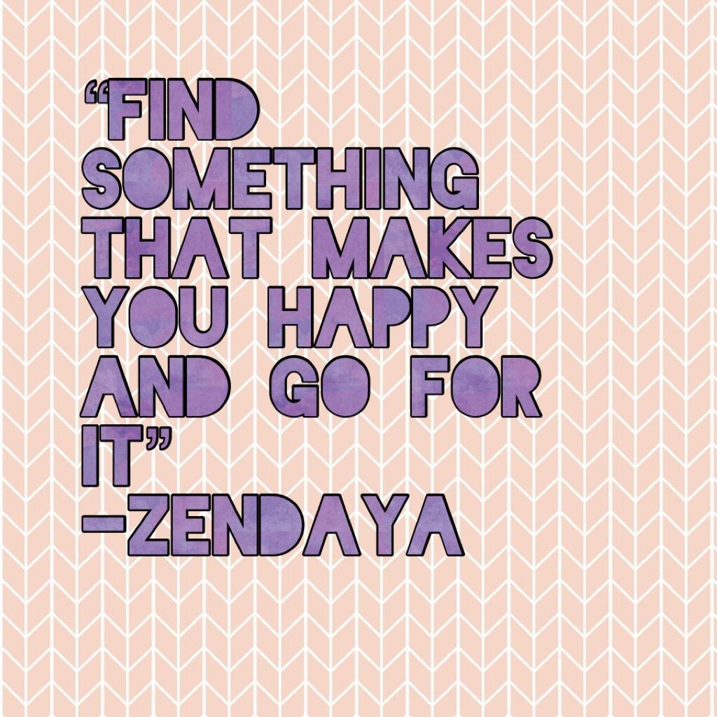 Zendaya’s quotes are the best! 