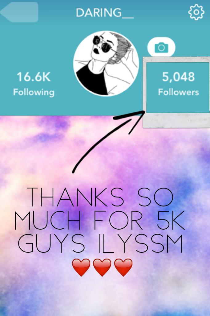 Thanks so much for 5k guys ilyssm ❤️❤️❤️