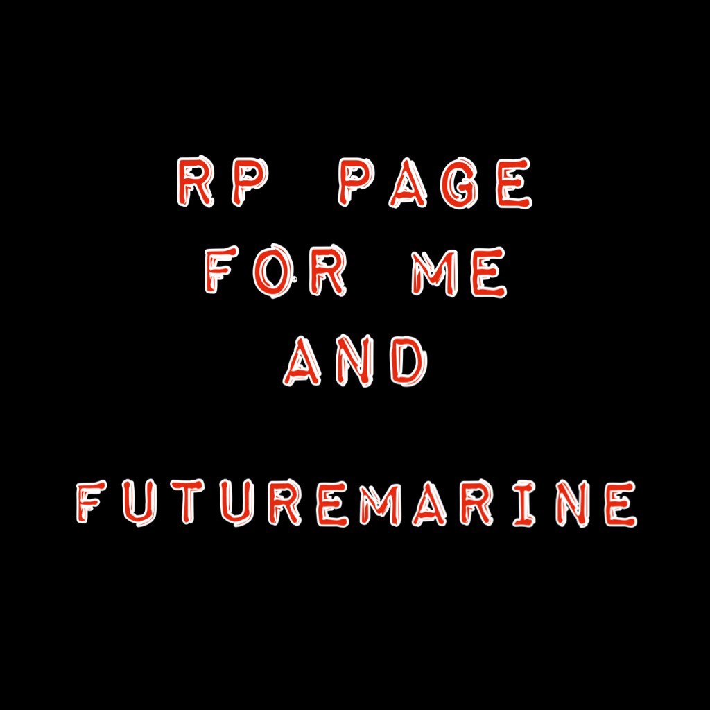 Rp page for me and futuremarine