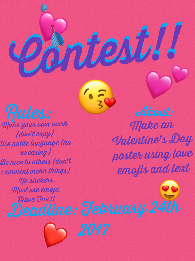 Contest!! Make an Valentines Day poster with emojis NO STICKERS!! 