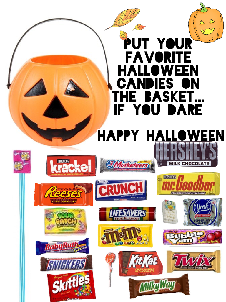 Put your favorite halloween candies on the basket...
If you dare