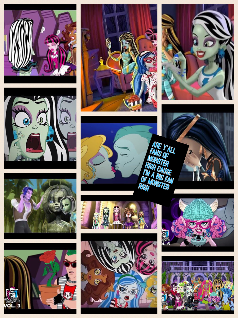 Are y'all fans of monster high cause I'm a big fan of monster high
<3