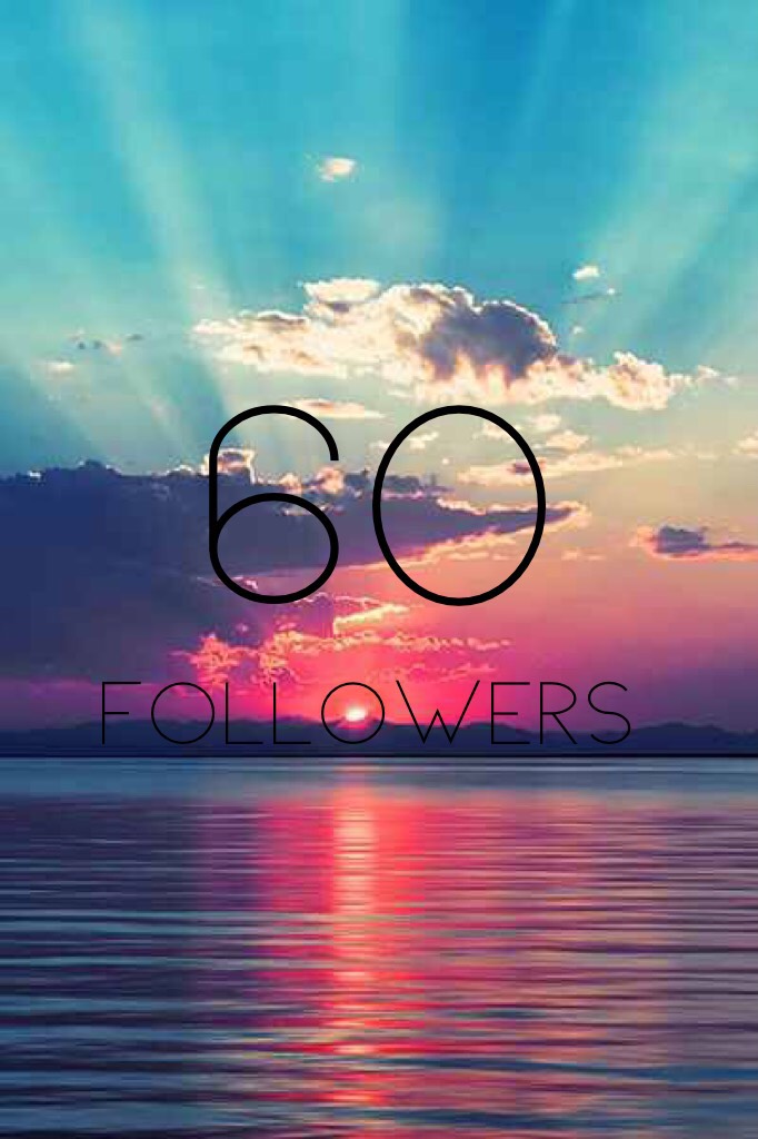 60 Followers!! Thanks so much everyone!! 