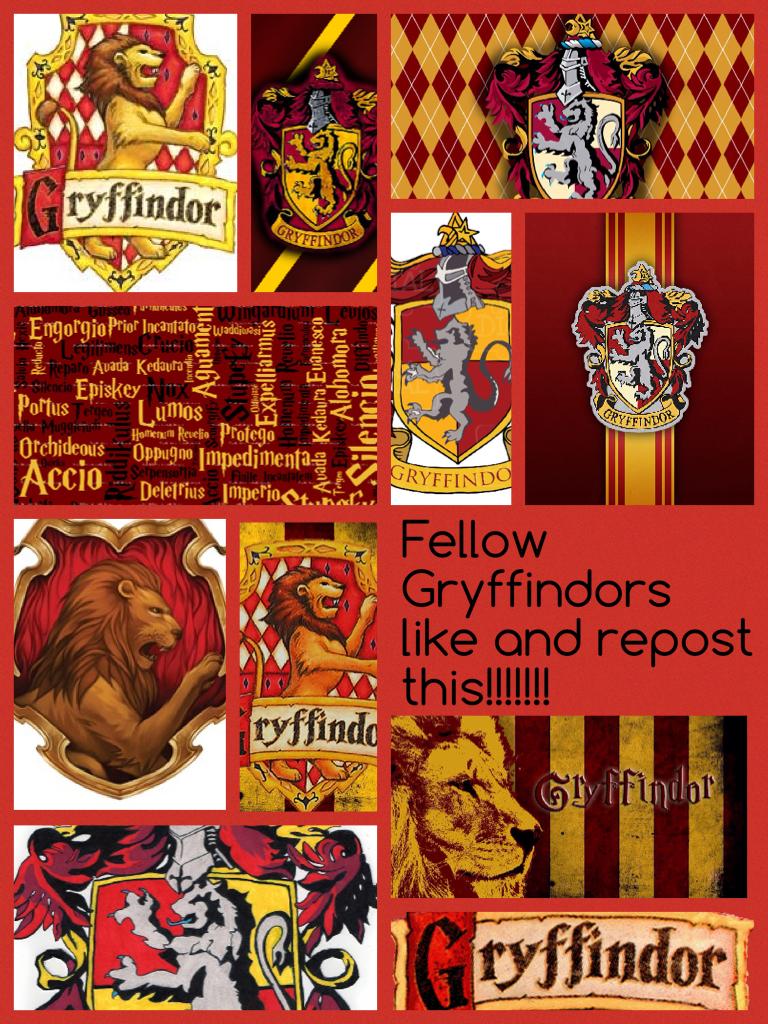 Fellow Gryffindors like and repost this!!!!!!!