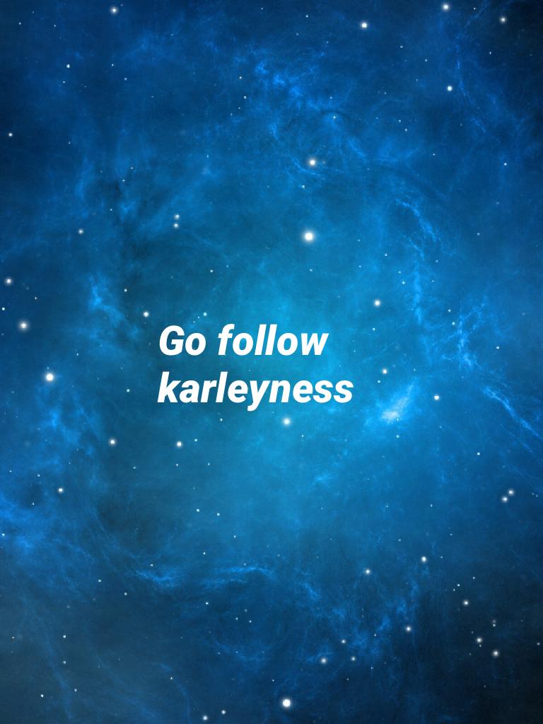 Go follow
karleyness
