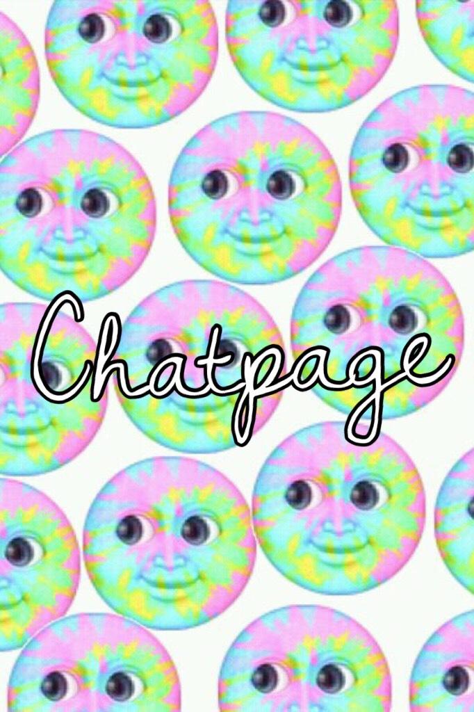 Chatpage. My parents said I should make a chatpage so I make more friends on PicCollage!💫💓 so lets be friends. No hate or inappropriateness ❌🛑