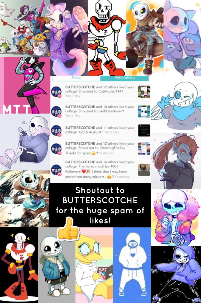 Shoutout to BUTTERSCOTCHE! 
I tried my best at making this Undertale themed but there are a lot of sans😅