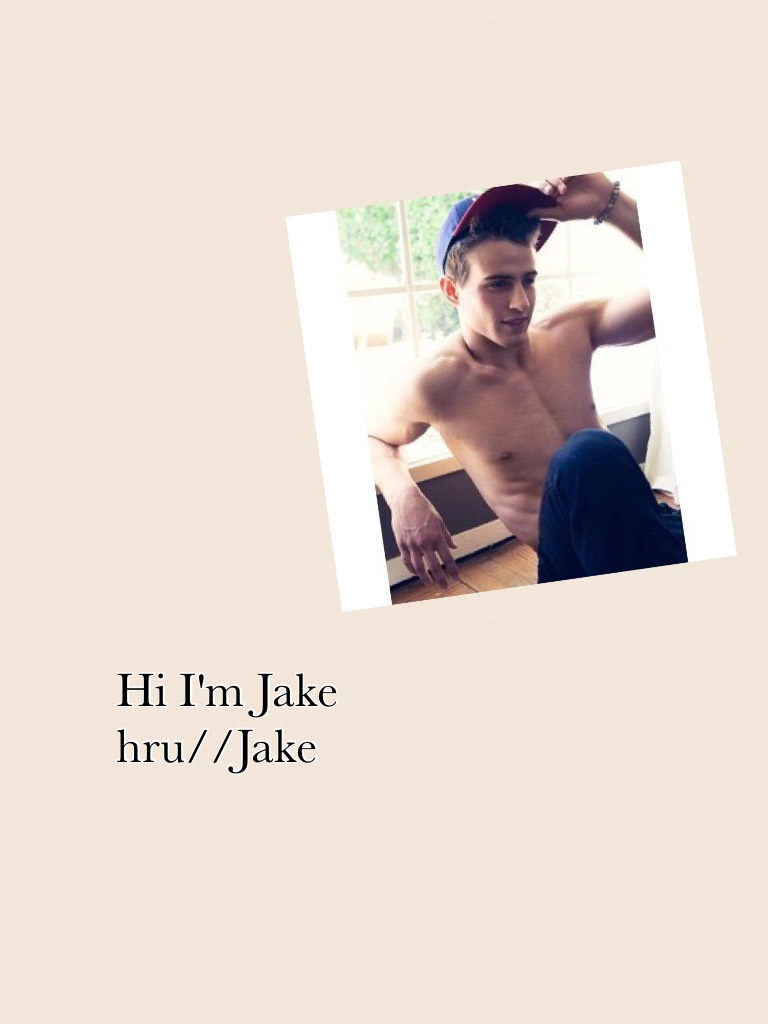 Hi I'm Jake hru//Jake