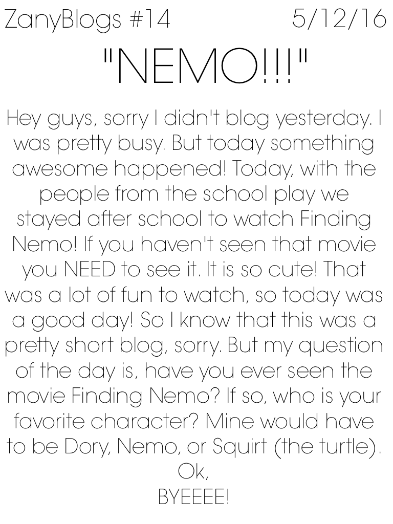 "NEMO!!!" ZanyBlogs #14 Have you seen Finding Nemo? If so, who is your favorite character?