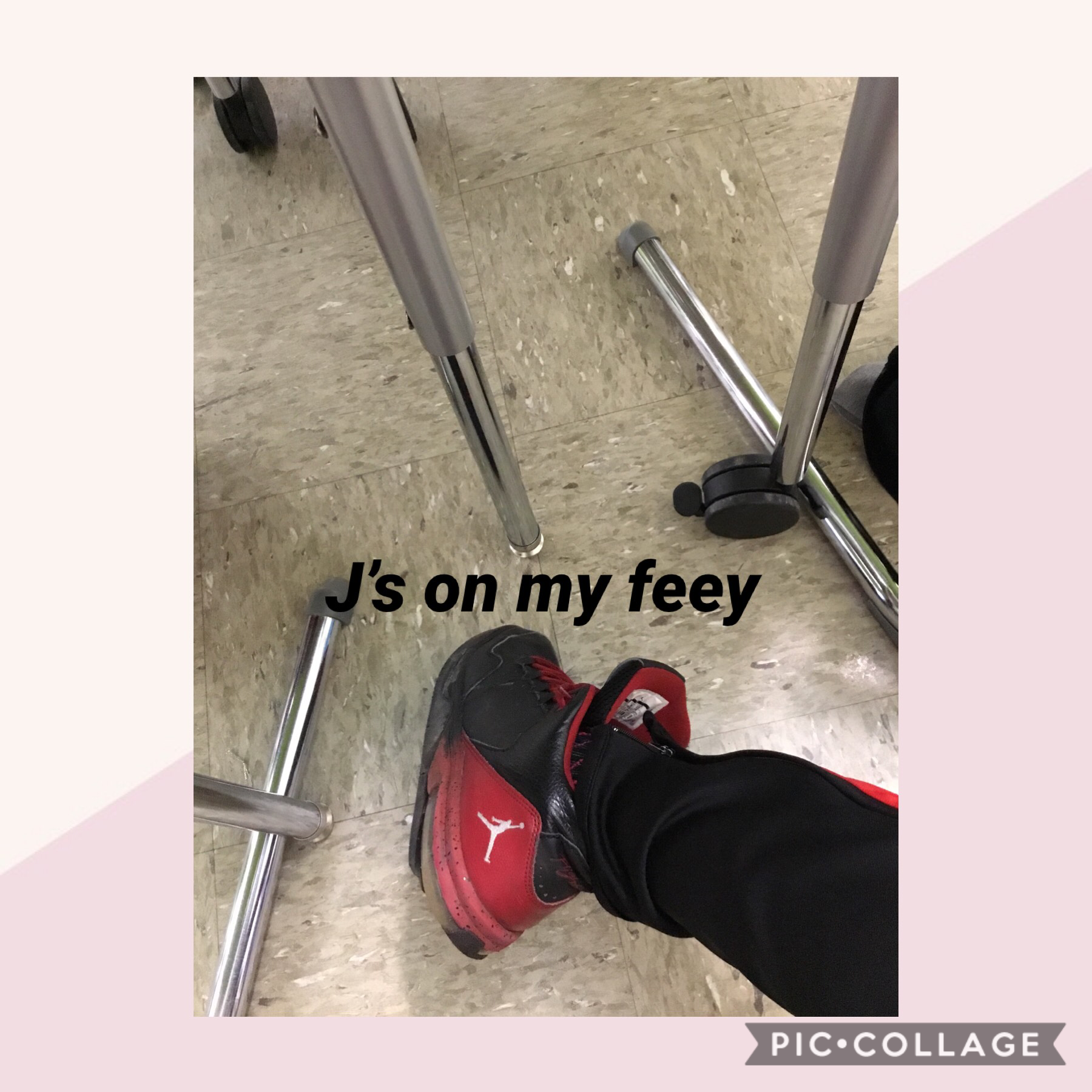 J’s on my feet