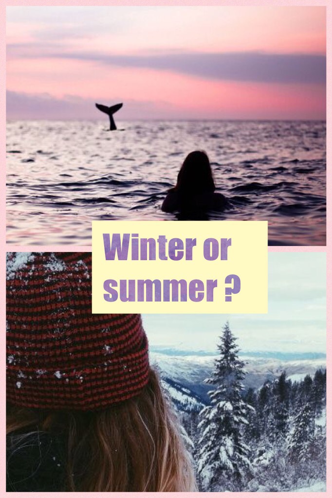 Winter or summer ?