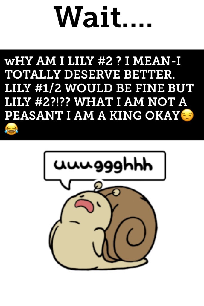 •TAP CAUSE IM BETTER•
^eNRAGED I TELL YOU ENRAGED^

Main: Mistee

Holy lord I am so demented it's a problem😂😂

LILY #1 I JUST KIDDING BUT I SHALL BE CALLED POTATO KNOW OKAYYYY😂😂