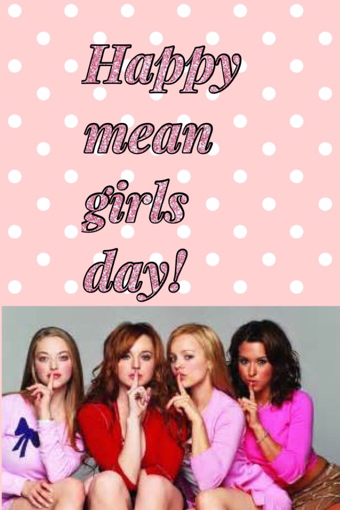 Happy mean girls day! Who else loves mean girls? Omg it's my absolute favourite movie ever! If you have never watched mean girls u are missing out big time! Xx 💗💓🌸🦄