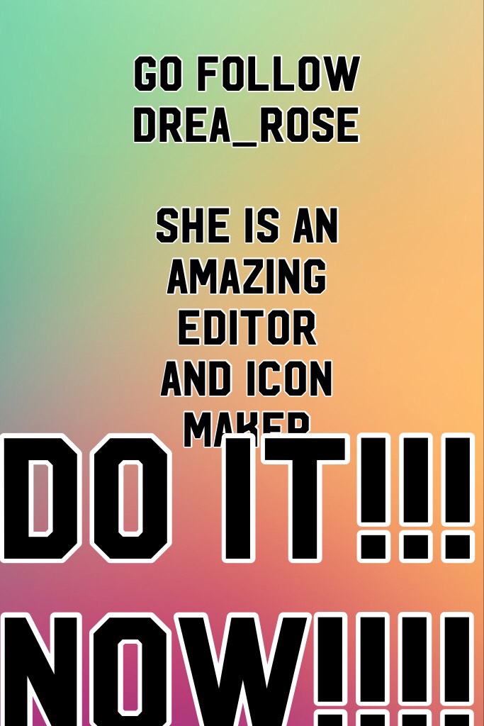 Do it!!! Now!!!!