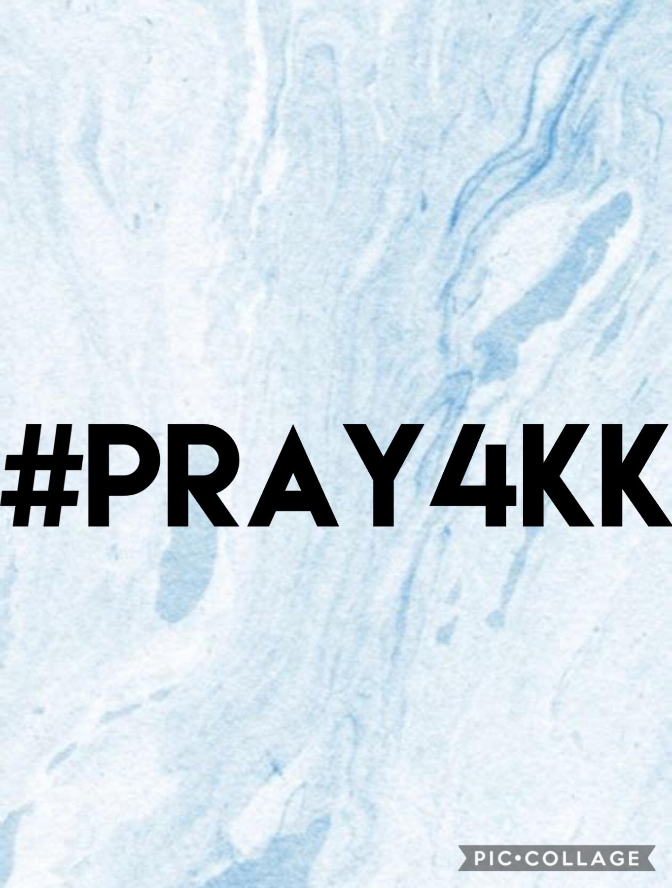 #Pray4KK