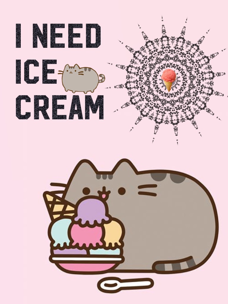 I need ice cream 🍧