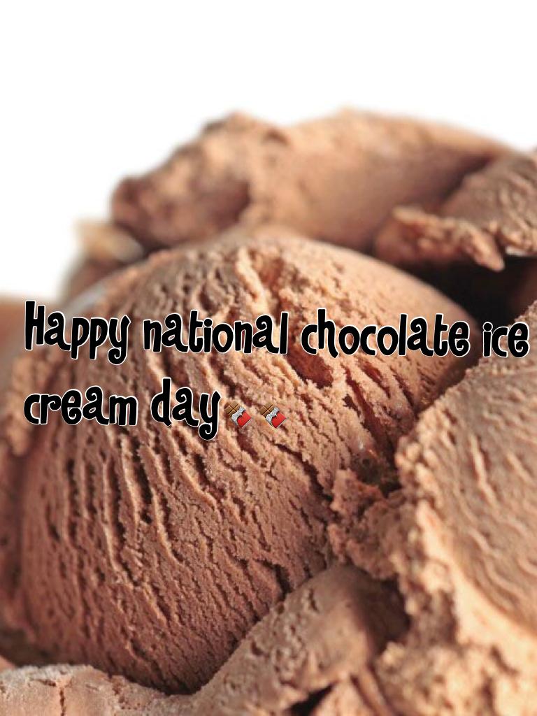 Happy national chocolate ice cream day🍫🍫