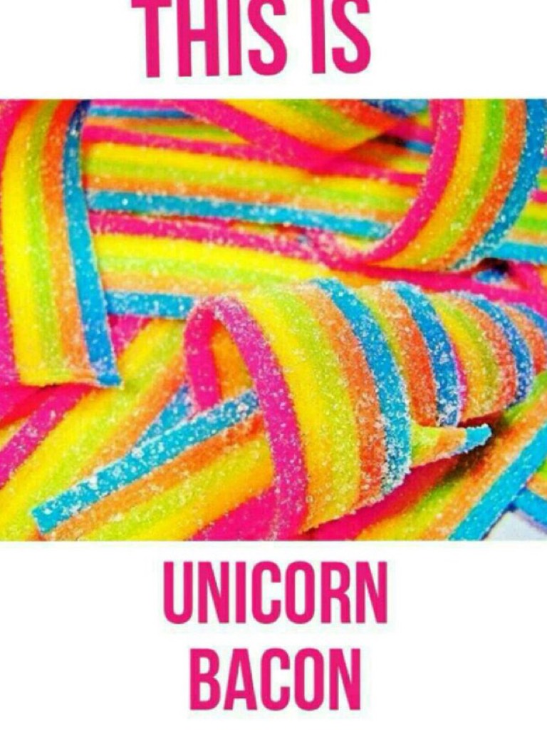 🦄This is unicorn bacon 🦄