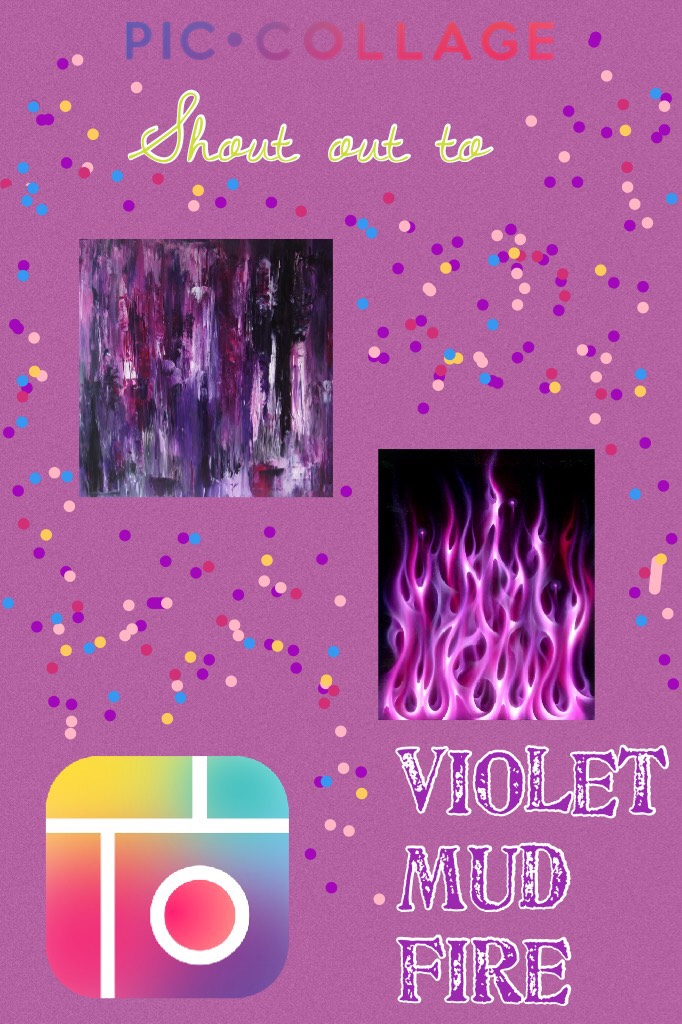 Go follow Violet Mud Fire