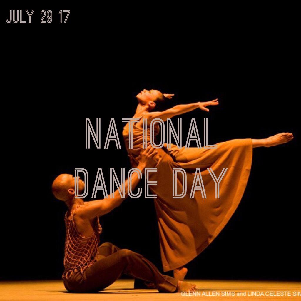 July, 29th, 2017 is National Dance Day! Celebrate NDD by Dancing your heart out to your favorite song! 

National Day Calendar: https://nationaldaycalendar.com