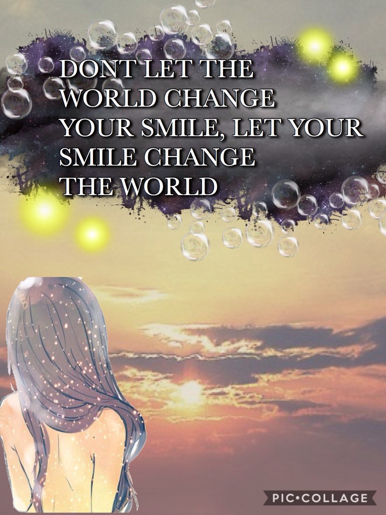 Let Your Smile Change The World☆