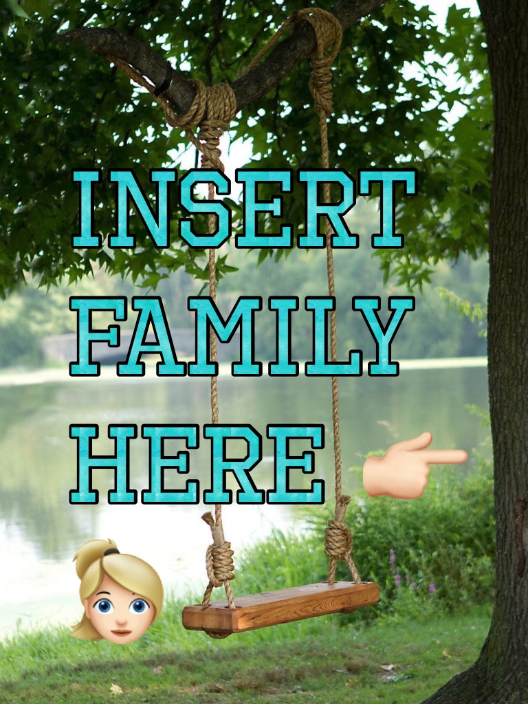 Insert family here 👉🏻👱🏻‍♀️