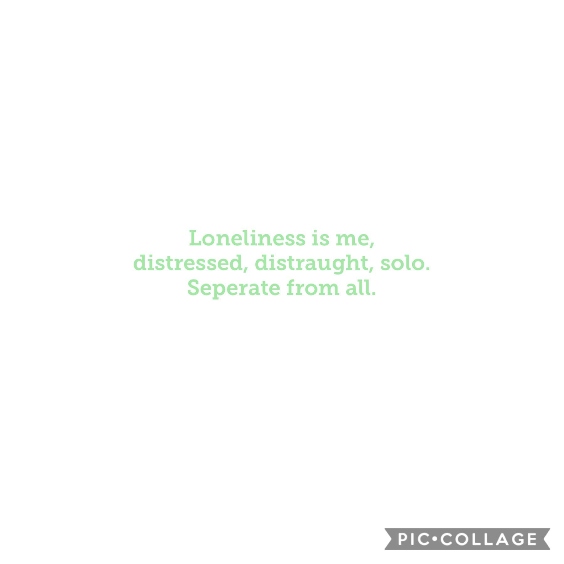 Loneliness Is Me