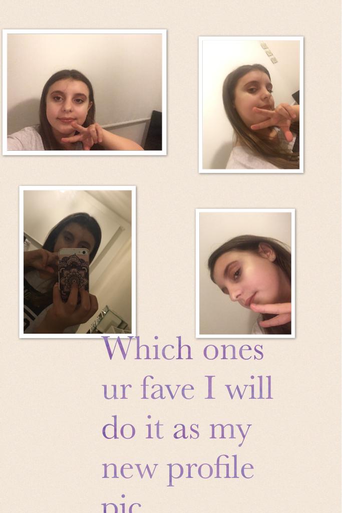 Which ones ur fave I will do it as my new profile pic 