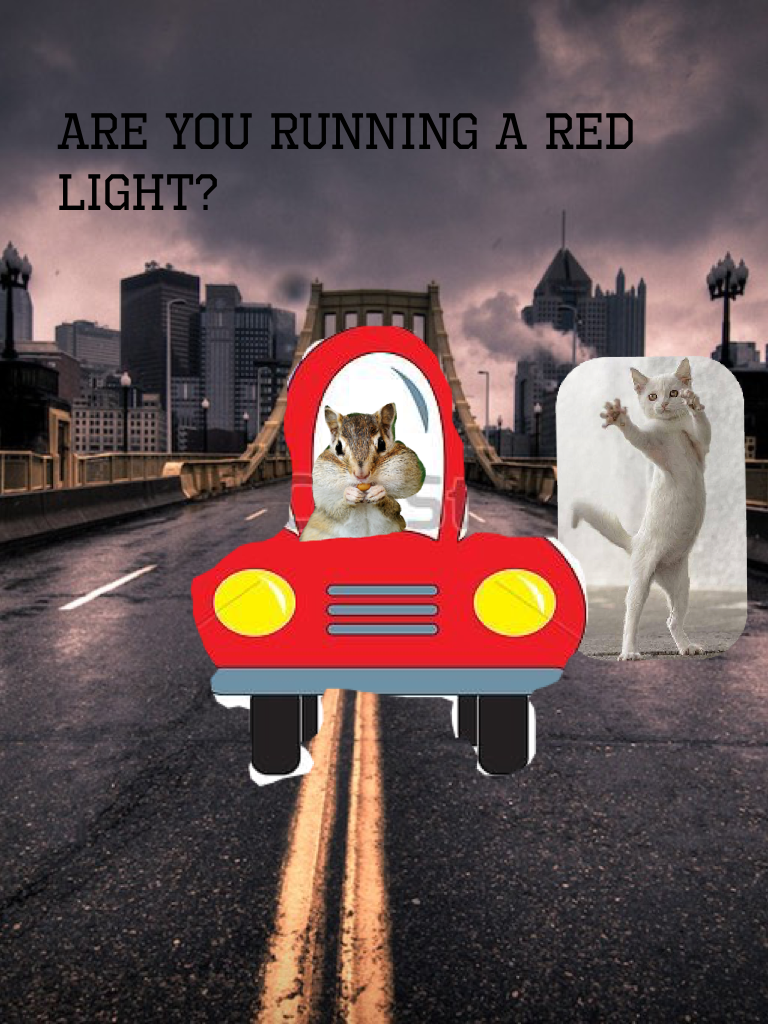 Are you running a red light?