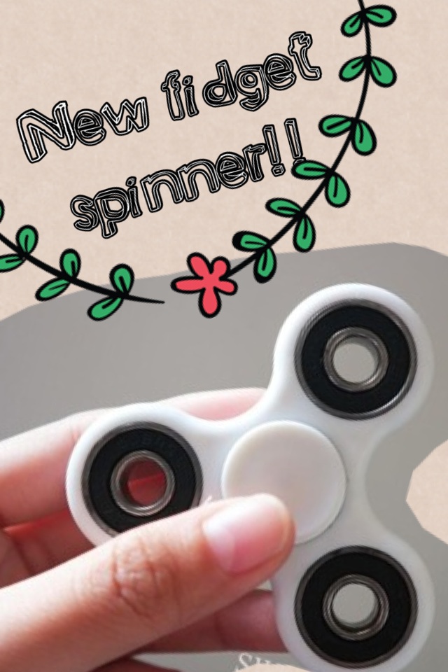 New fidget spinner!!