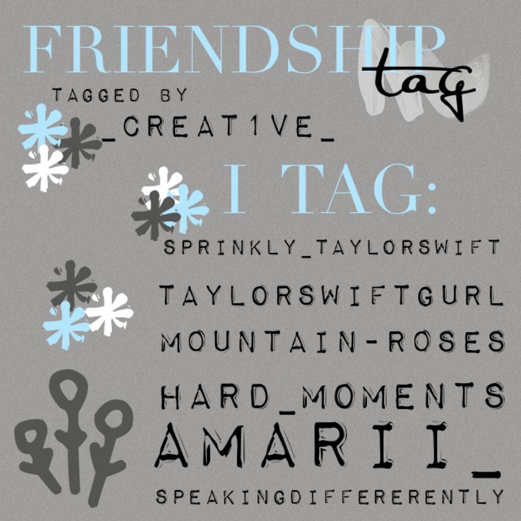 *Tap*

💦The friendship tag... Are you up for the challenge?💦

~A✌️